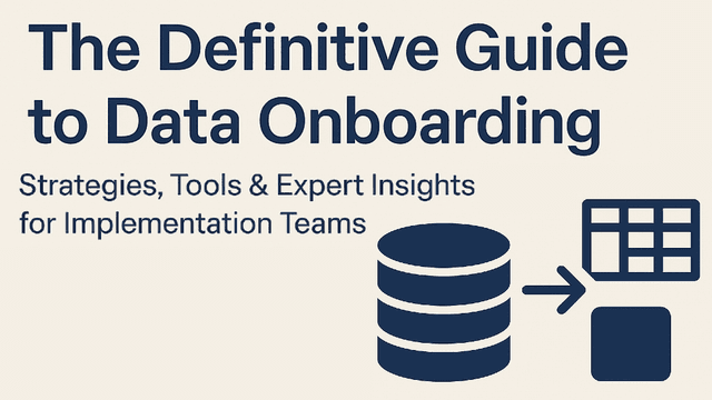 Data Onboarding Guide: Process, Tools & Best Practices